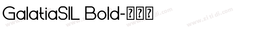 GalatiaSIL Bold字体转换
